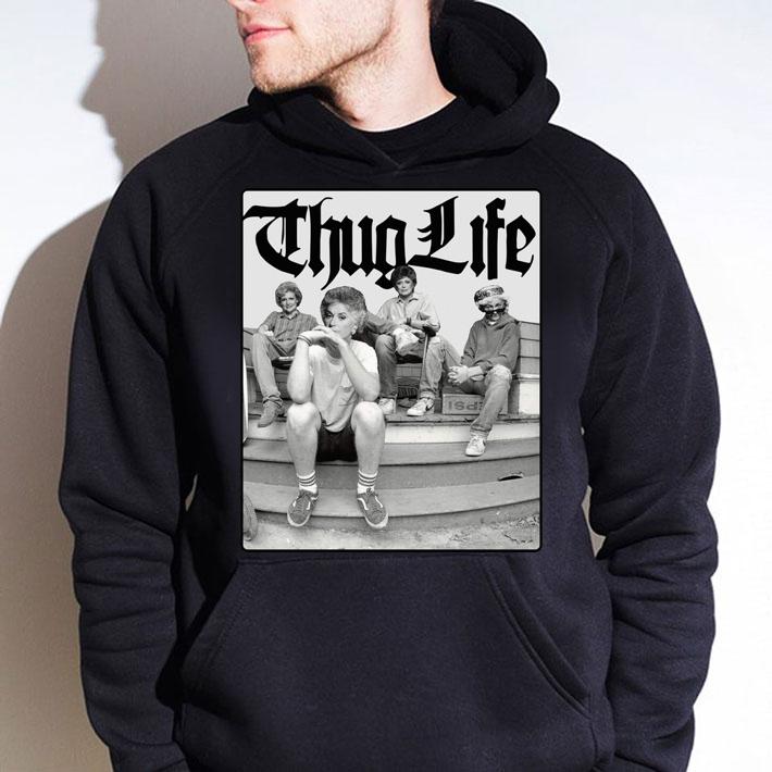 The Golden Girls mashup Thug Life t-shirt hoodie