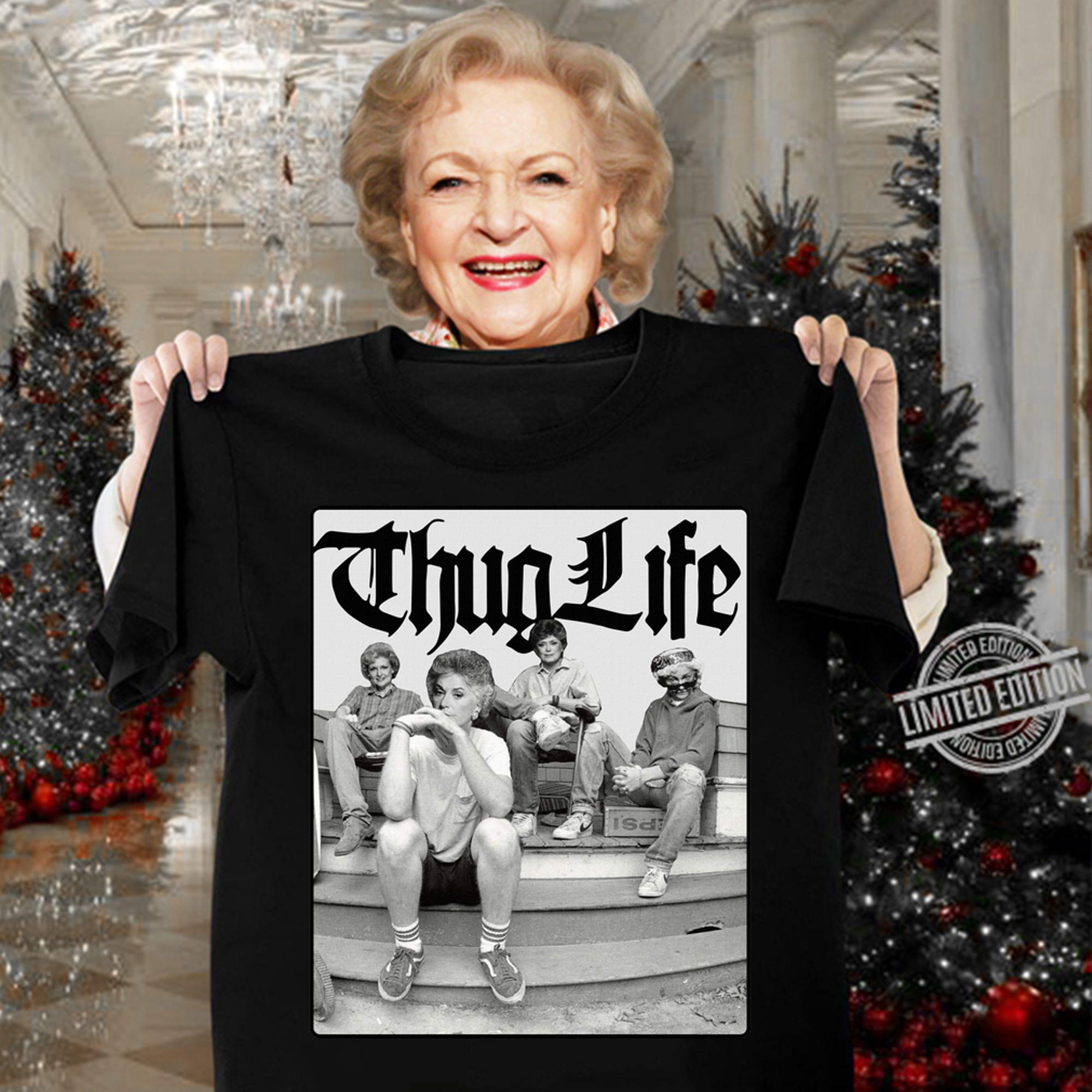 The Golden Girls mashup Thug Life t-shirt woman shirt