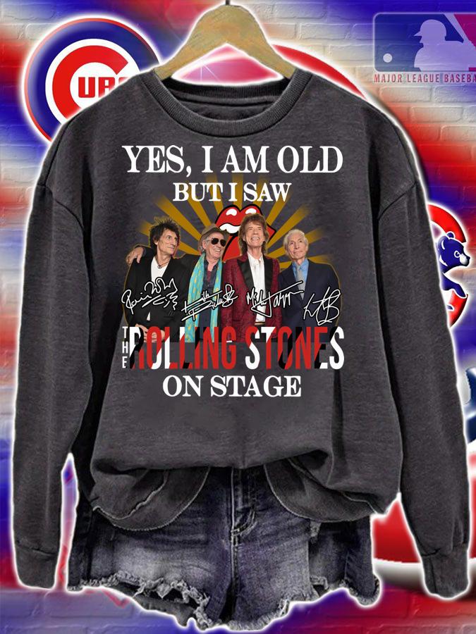 Yes I Am Old But I Saw The Rolling Stones On Stage t-shirt sweatshirt