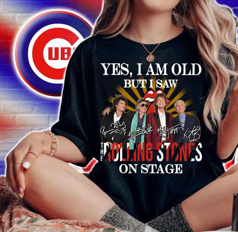 Yes I Am Old But I Saw The Rolling Stones On Stage t-shirt woman shirt