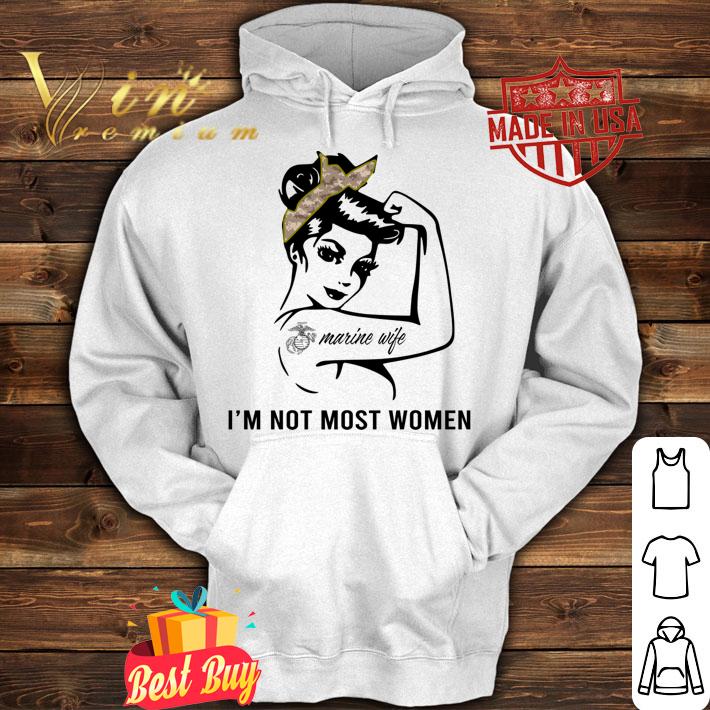 Strong Tattoos Marine Wife Im Not Most Women t-shirt hoodie