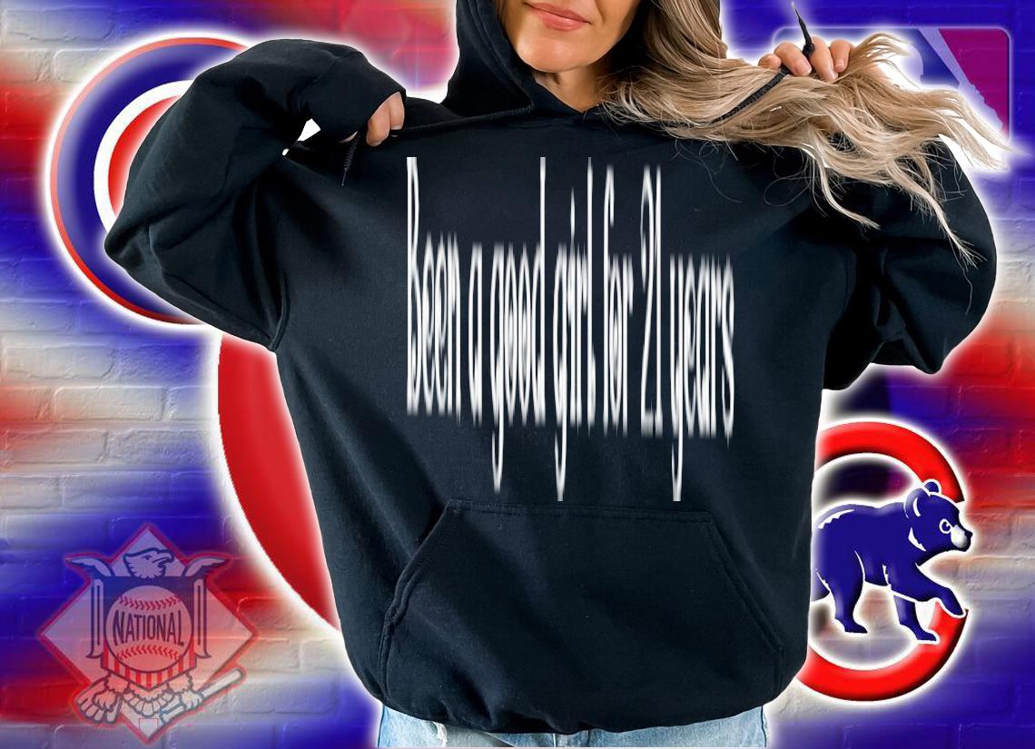 Been a good girl for 21 years shirt t-shirt hoodie