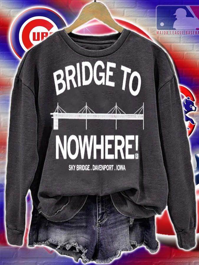 Bridge to nowhere Sky Bridge Davenport Iowa shirt t-shirt sweatshirt