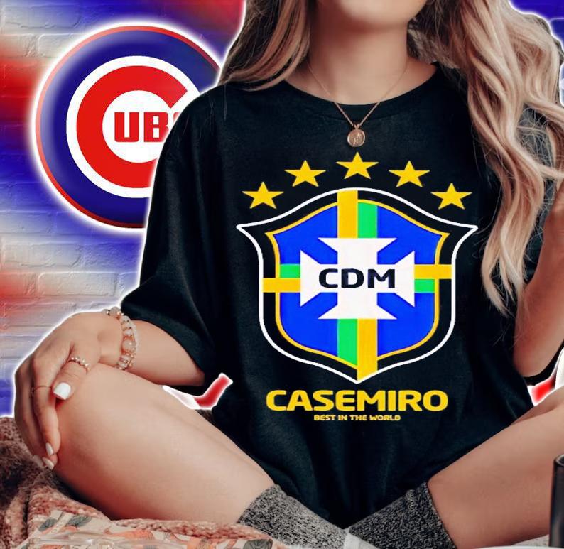 CDM Casemiro best in the world shirt t-shirt woman shirt
