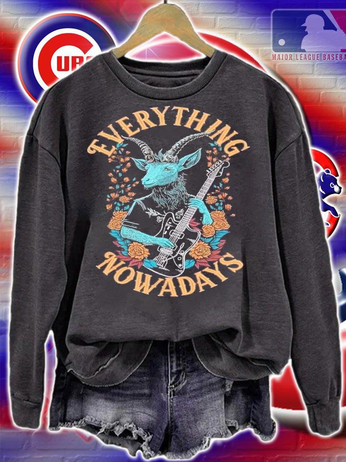 Everything Nowadays shirt t-shirt sweatshirt