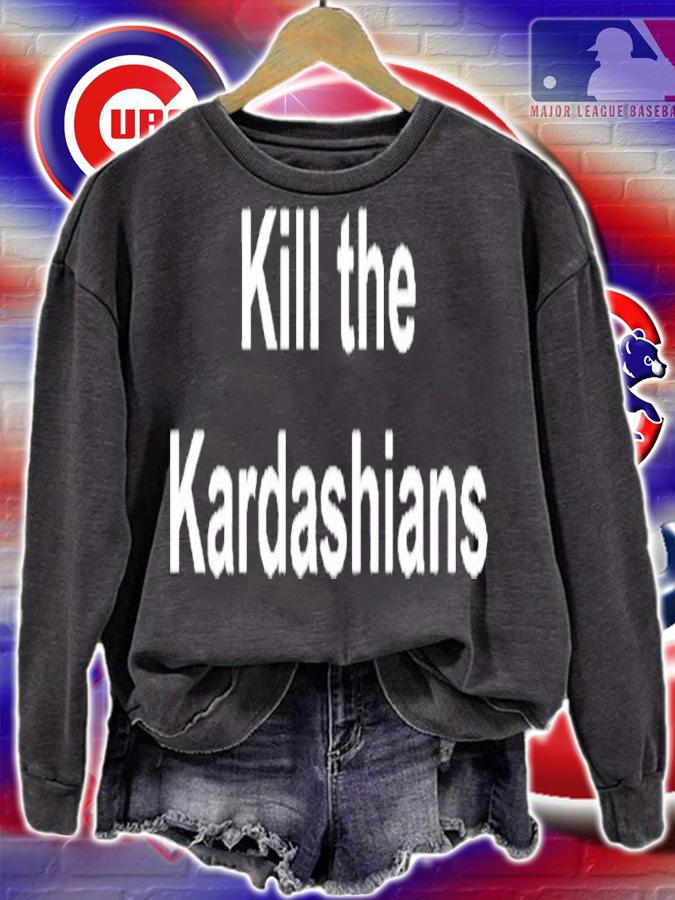 Gary Holt Kill The Kardashian Shirt t-shirt sweatshirt