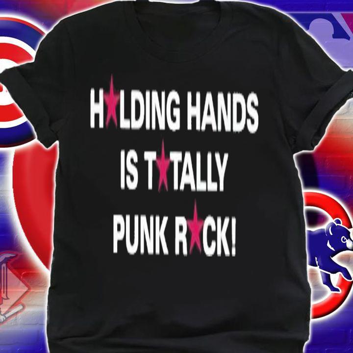Holding hands is totally punk rock shirt t-shirt shirt