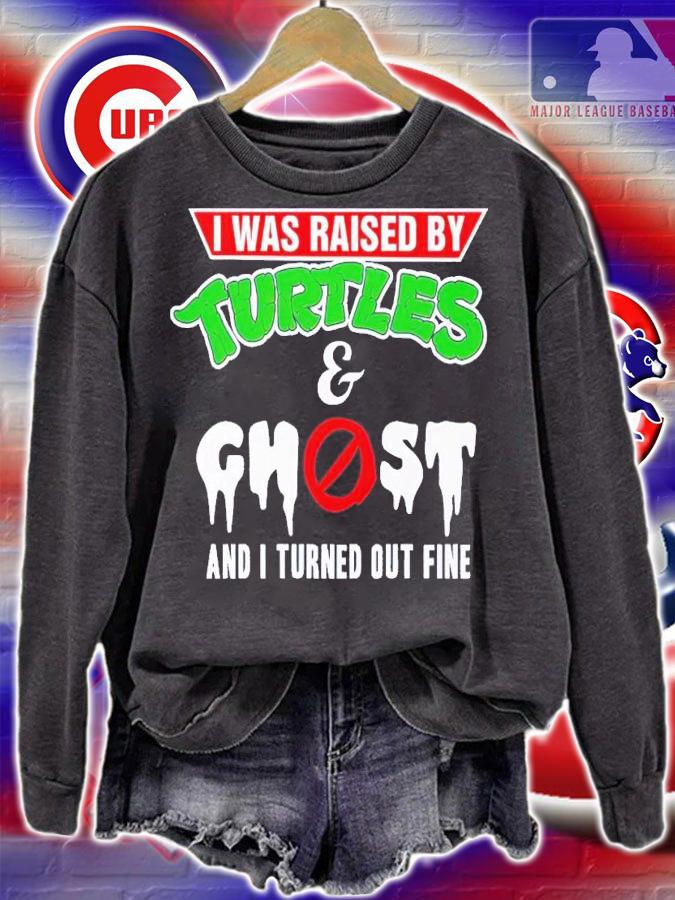 I was raised by Turtles and Ghost and I turned out fine shirt t-shirt sweatshirt