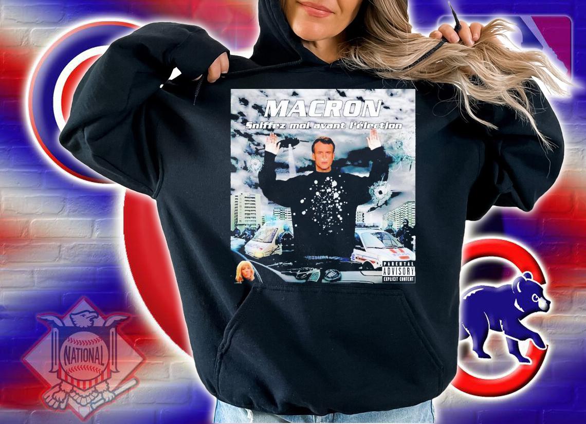 Macron Sniffez Moi Avant Lelection shirt t-shirt hoodie