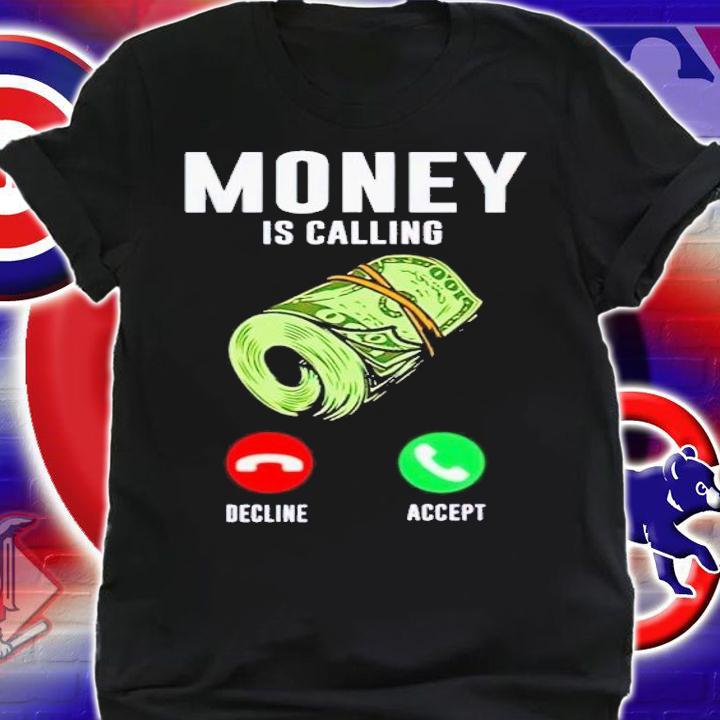 Money is calling shirt t-shirt