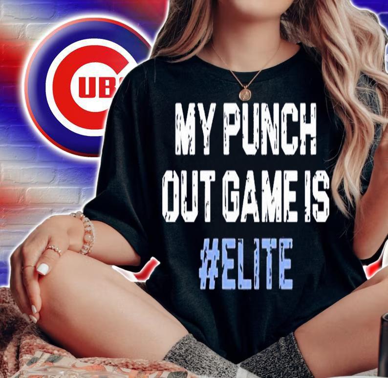My Punch Out Game Is #Elite shirt t-shirt