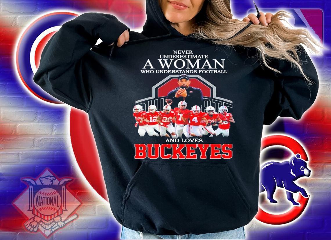 Never underestimate a woman who understands football and loves Buckeyes shirt t-shirt