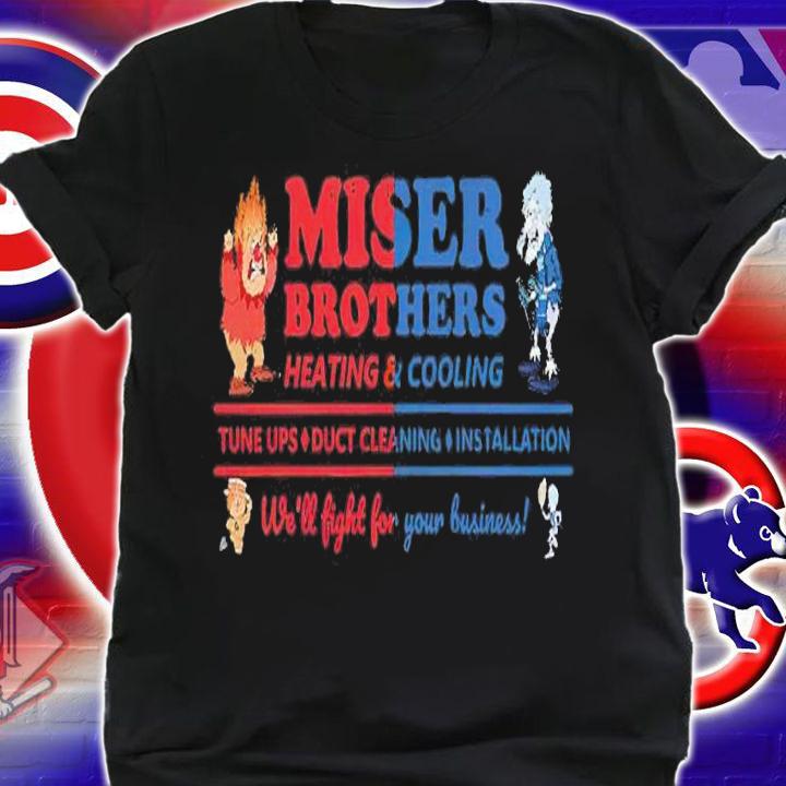Miser Brothers Heating And Cooling shirt t-shirt