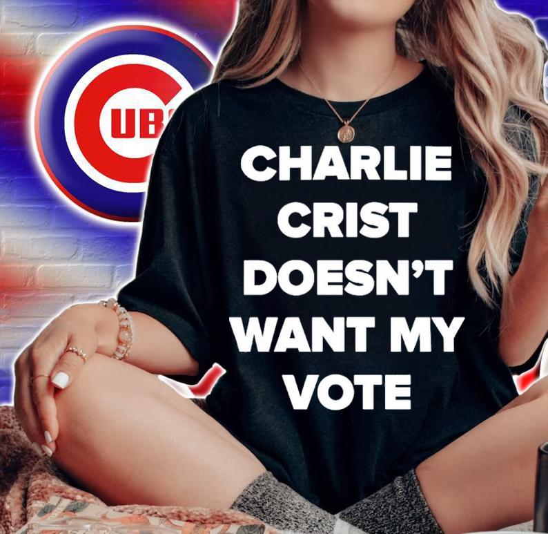 Charlie Crist Doesn't Want My Vote Shirt t-shirt