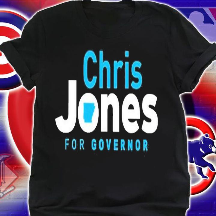 Chris Jones For Governor T-Shirt t-shirt