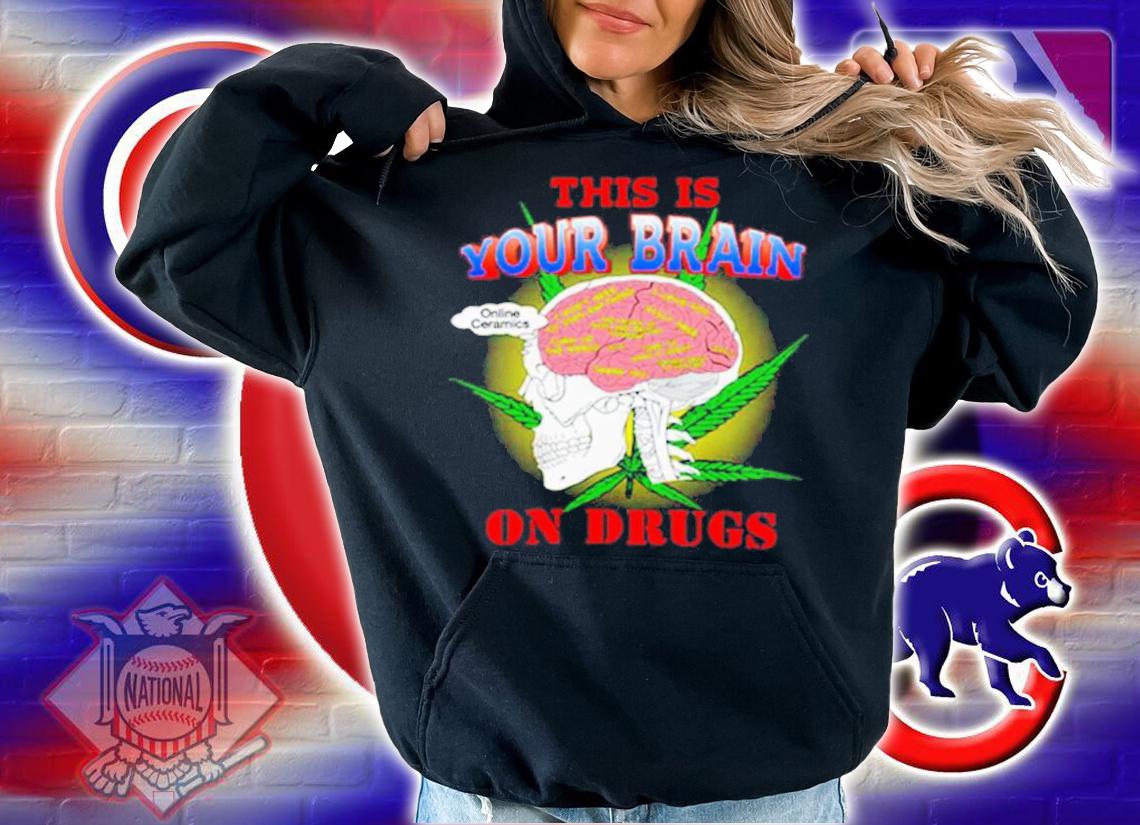 This Is Your Brain On Drugs Higher Than Heaven Shirt t-shirt hoodie
