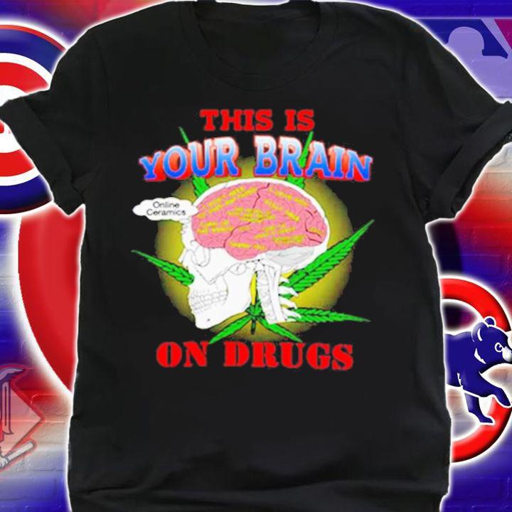 This Is Your Brain On Drugs Higher Than Heaven Shirt t-shirt shirt