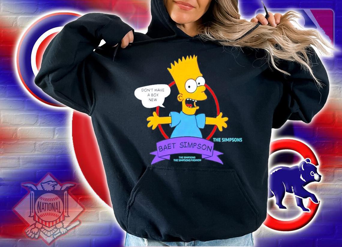 Don't Have A Box New Baet Simpson T-Shirt t-shirt