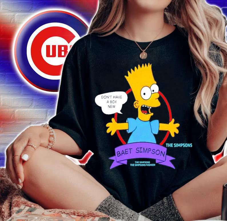 Don't Have A Box New Baet Simpson T-Shirt t-shirt