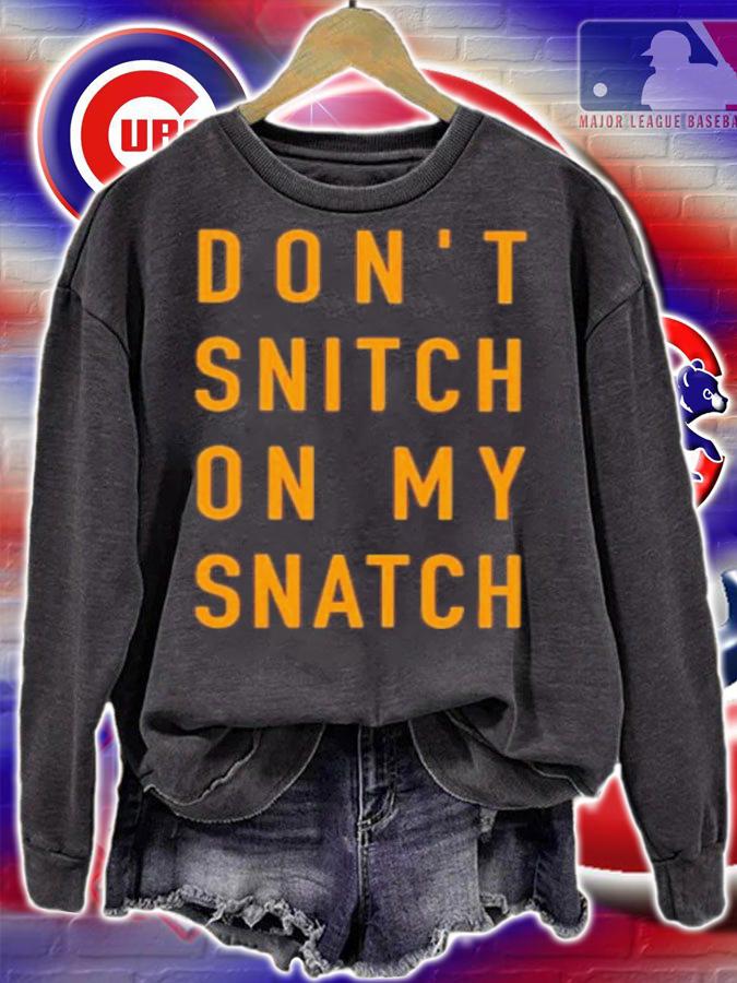 Dont Snitch On My Snatch Shirt t-shirt
