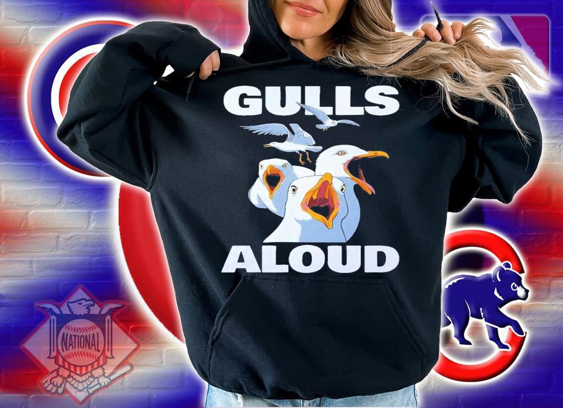 Gulls Aloud Shirt t-shirt hoodie