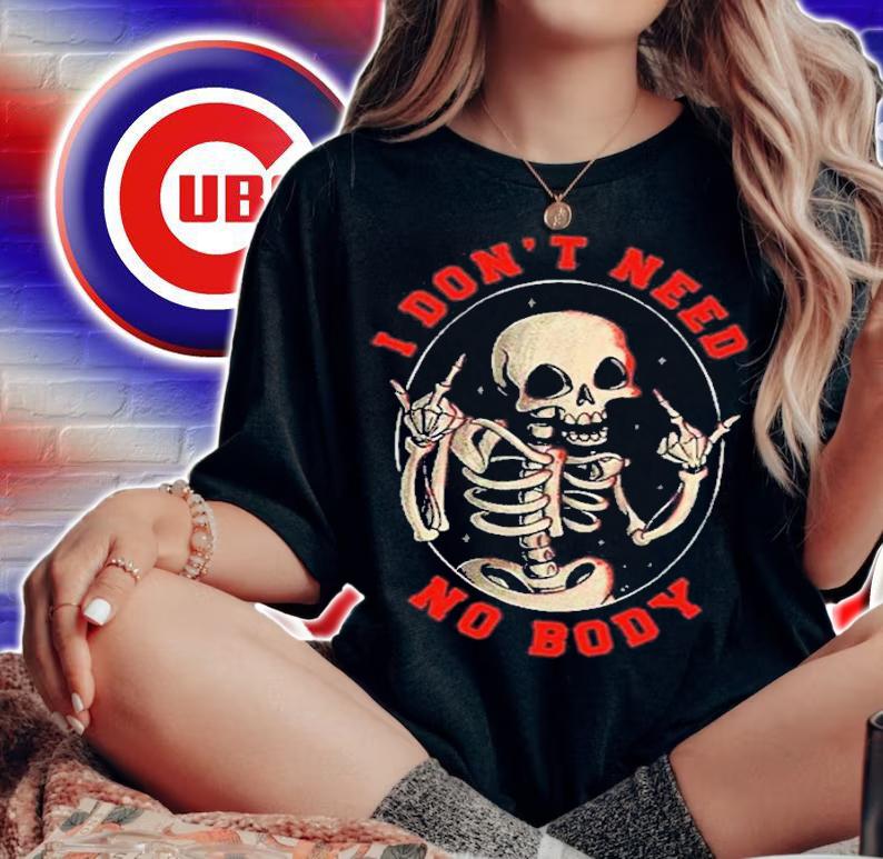 I Don't Need No Body Halloween T-Shirt t-shirt woman shirt