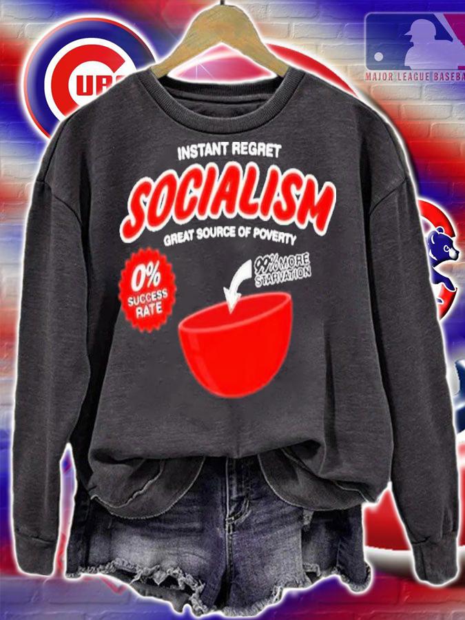 Instant Regret Socialism Great Source Of Poverty Shirt t-shirt sweatshirt