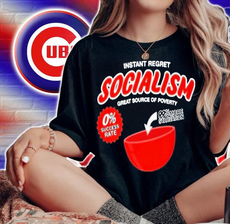 Instant Regret Socialism Great Source Of Poverty Shirt t-shirt woman shirt