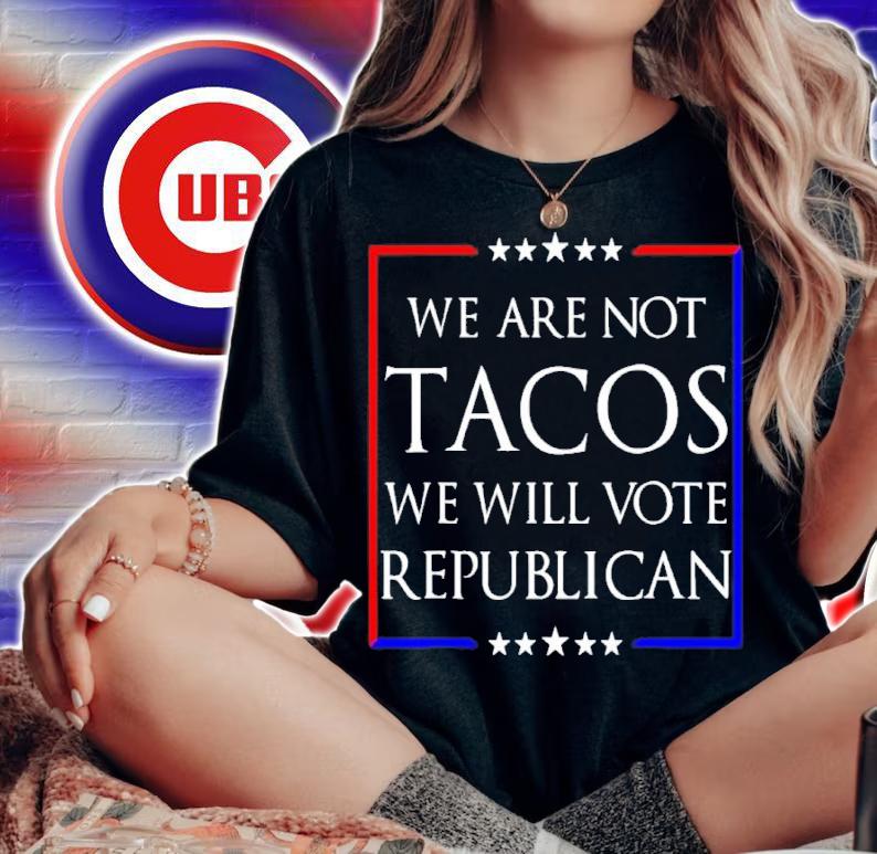 Jill Biden We Are Not Tacos Will Vote Republican Shirt t-shirt woman shirt