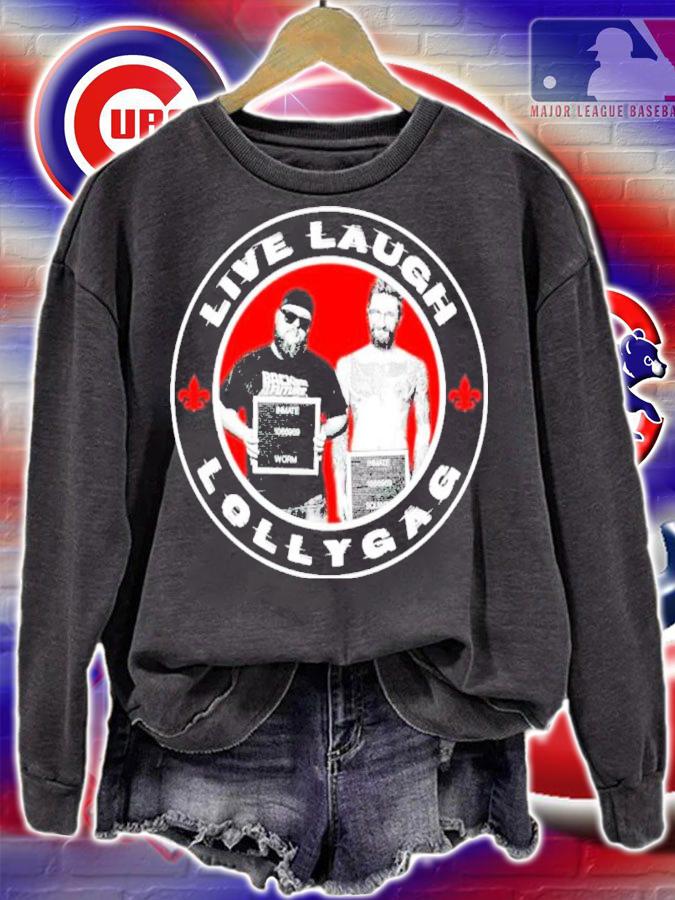Live Laugh Lollygag Shirt t-shirt