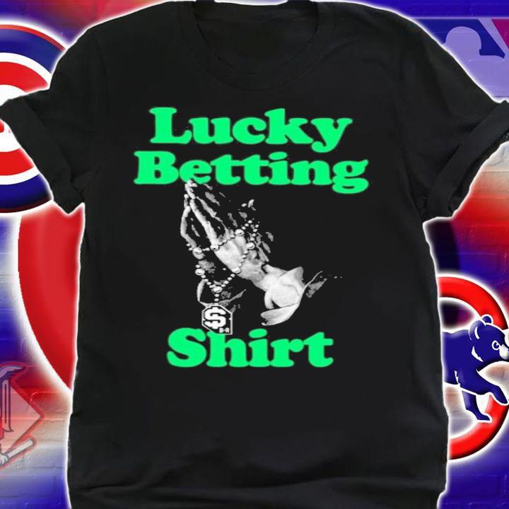Lucky Betting Bleacher Report T-Shirt t-shirt shirt
