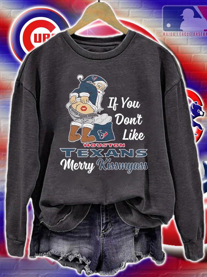 Santa Claus If You Dont Like Houston Texans Merry Kissmyass Christmas t-shirt