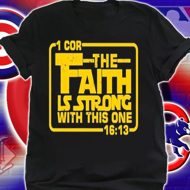 The Faith Is Strong With This One Christian shirt t-shirt shirt