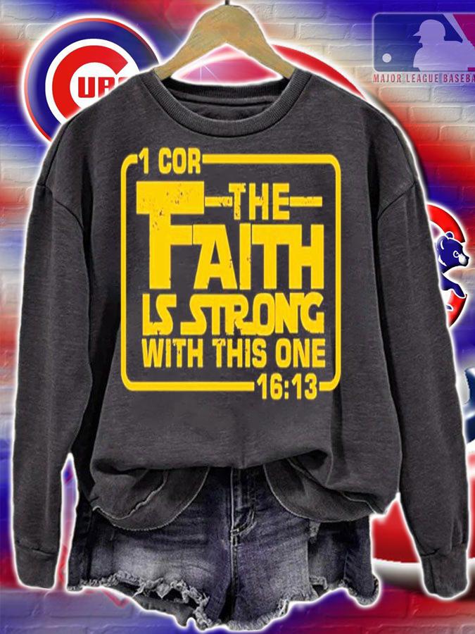 The Faith Is Strong With This One Christian shirt t-shirt sweatshirt