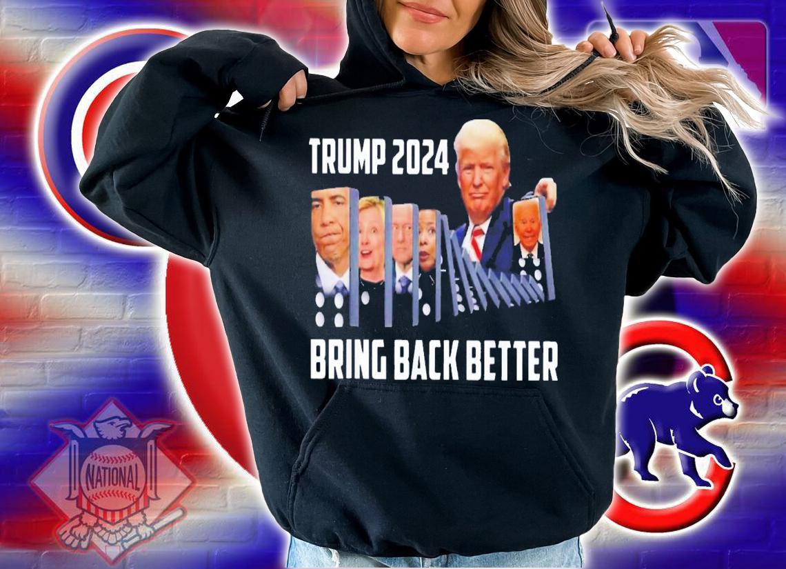 Trump 2024 Bring Back Better T-Shirt t-shirt