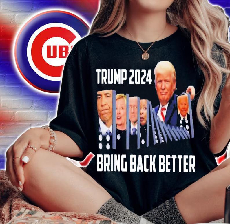 Trump 2024 Bring Back Better T-Shirt t-shirt