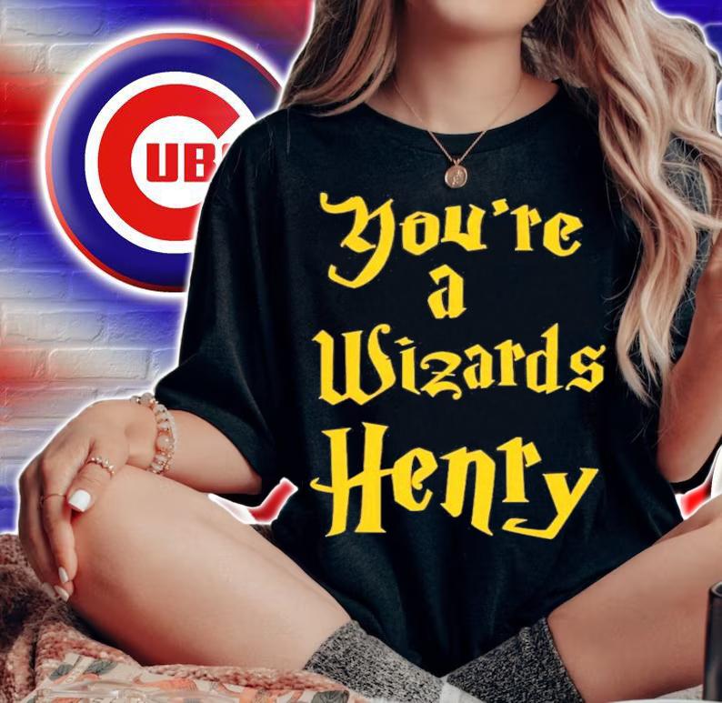 You're A Wizards Henry T-Shirt t-shirt