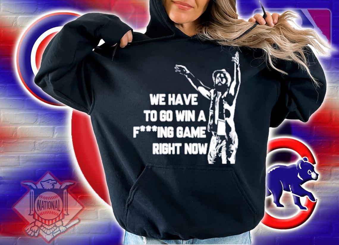 Tampa Bay Lightning We Have To Go Win A Fucking Game Right Now Shirt t-shirt