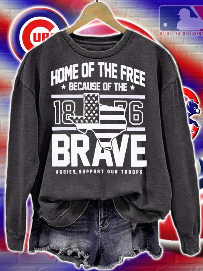 Texas A&M Home Of The Free Because Of The Brave Shirt t-shirt sweatshirt