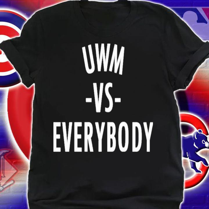 University Of Wisconsin Milwaukee Uwm Vs Everybody Shirt t-shirt