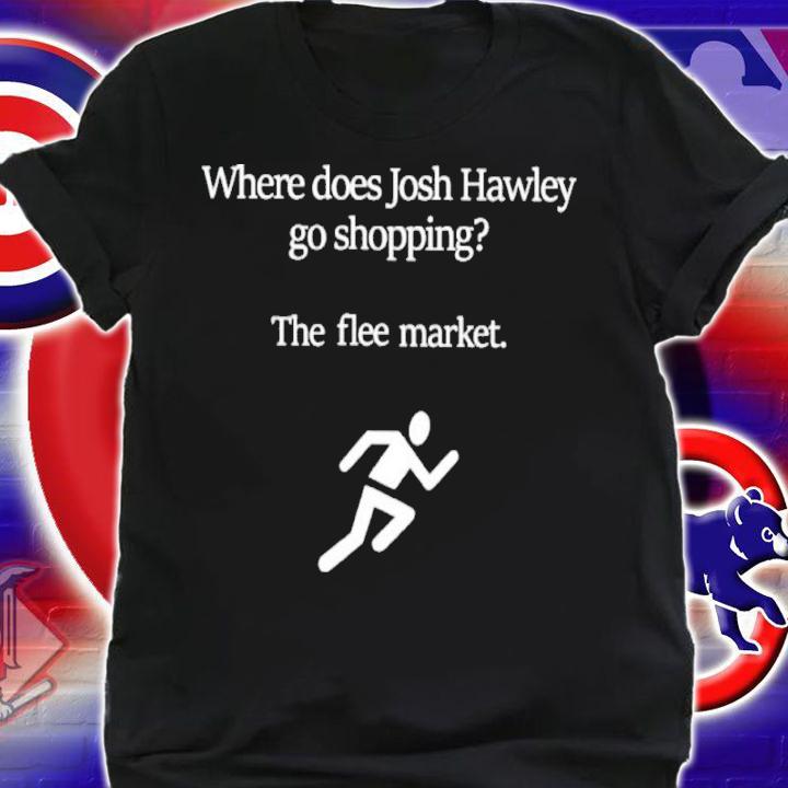 Where Does Josh Hawley Go Shopping The Flee Market Shirt t-shirt