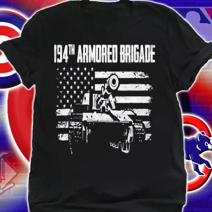194Th Armored Brigade The US Army Shirt t-shirt shirt