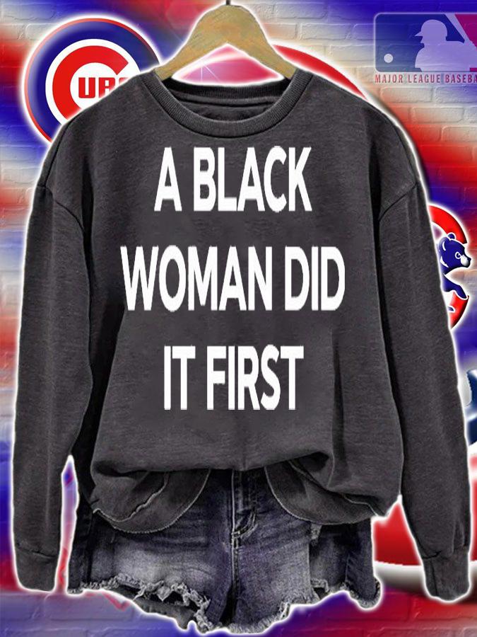 A black woman did it first T-shirt t-shirt