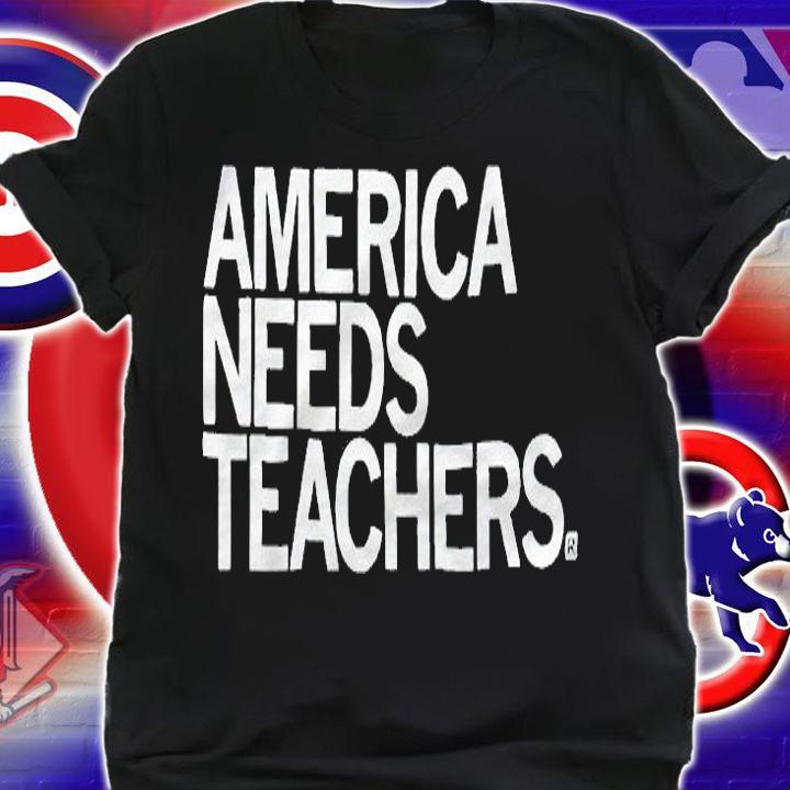 America needs teachers T-shirt t-shirt