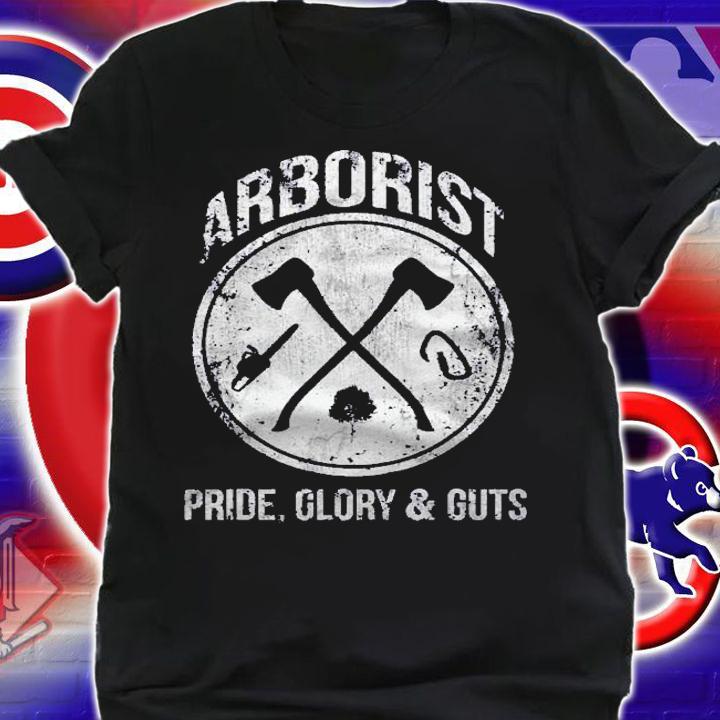 Arborist Dangerous Job Shirt Pride, Glory And Guts Shirt t-shirt