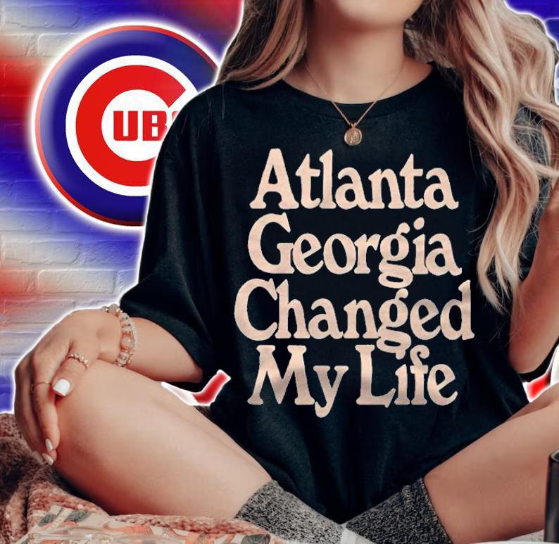 Atlanta Georgia Changed My Life Shirt t-shirt woman shirt