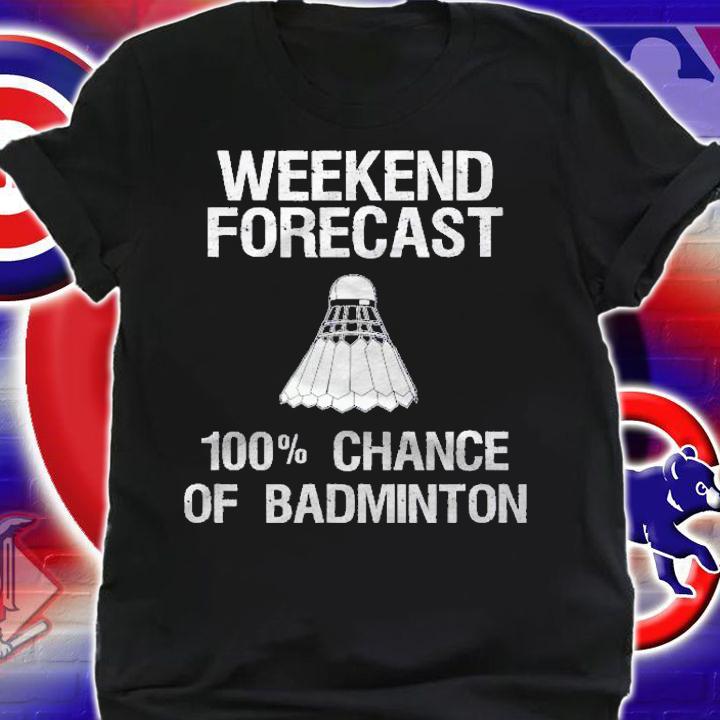 Badminton  Funny Badminton Weekend Forecast Shirt t-shirt shirt