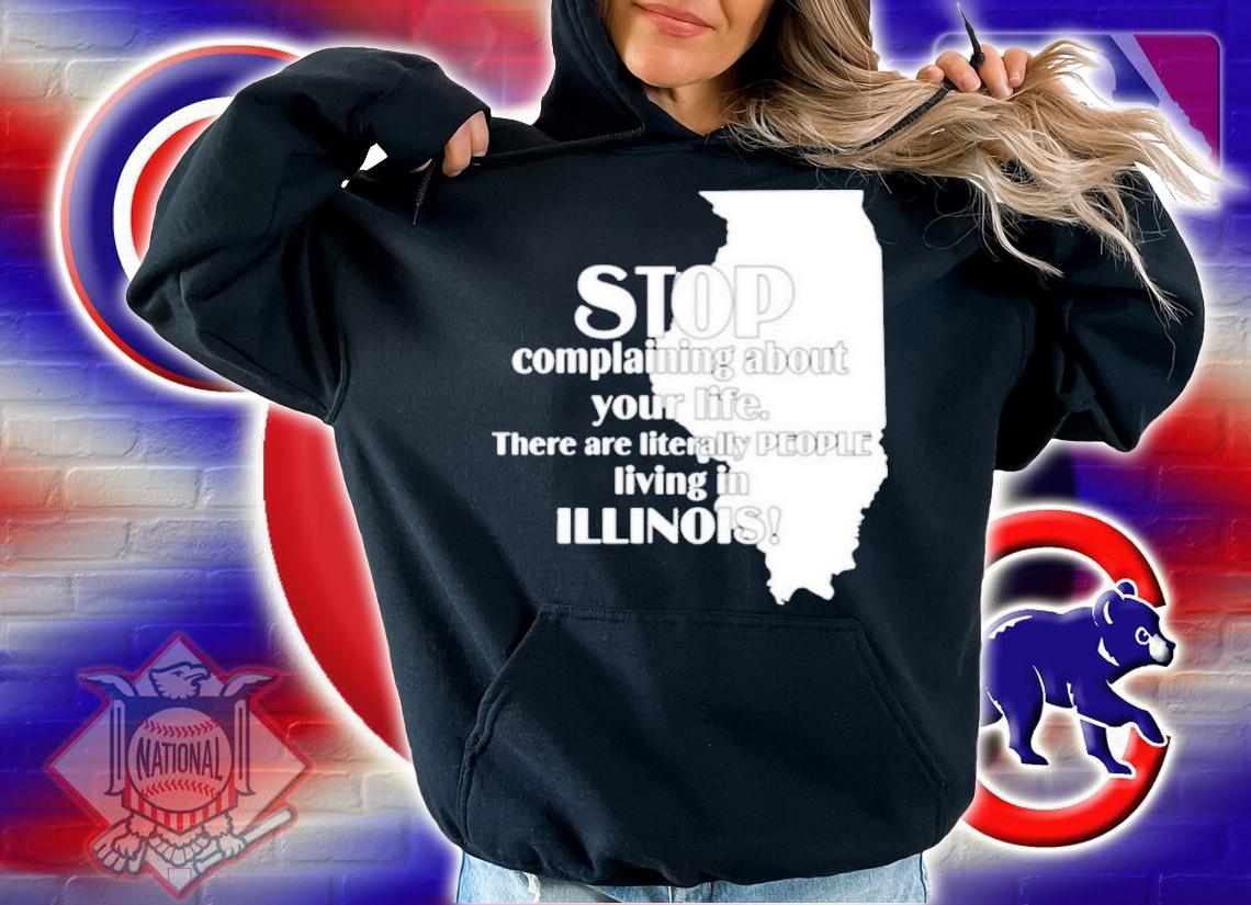 Best emalyn Stop Complaining About Your Life There Are Literally People Living In Illinois Shirt t-shirt