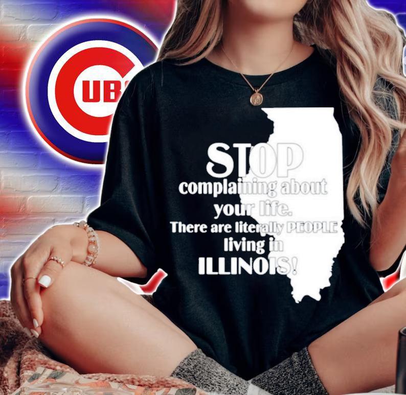 Best emalyn Stop Complaining About Your Life There Are Literally People Living In Illinois Shirt t-shirt