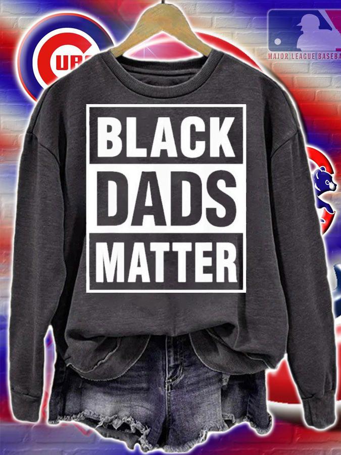 Black Dads Matter African American Father's Day Shirt t-shirt sweatshirt